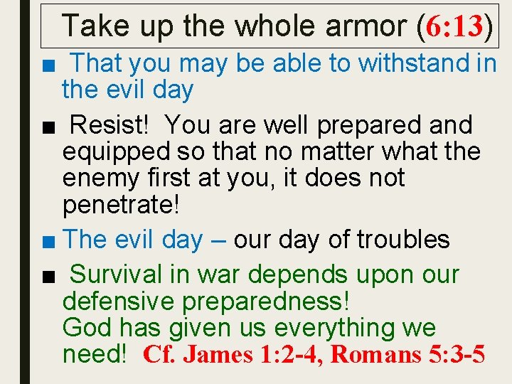 Take up the whole armor (6: 13) ■ That you may be able to