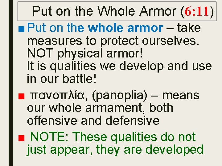 Put on the Whole Armor (6: 11) ■ Put on the whole armor –