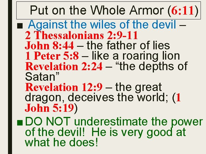 Put on the Whole Armor (6: 11) ■ Against the wiles of the devil