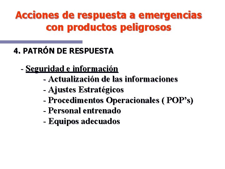 Acciones de respuesta a emergencias con productos peligrosos 4. PATRÓN DE RESPUESTA - Seguridad