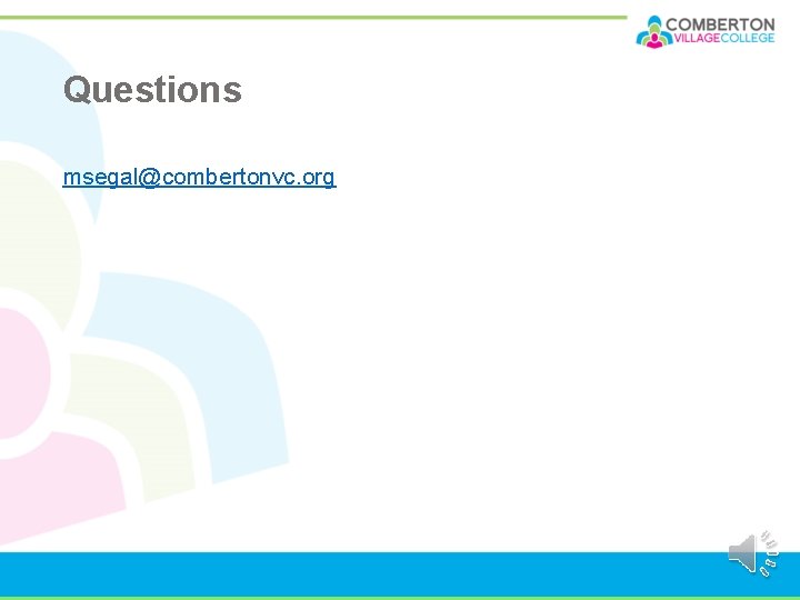 Questions msegal@combertonvc. org Questions msegal@combertonvc. org