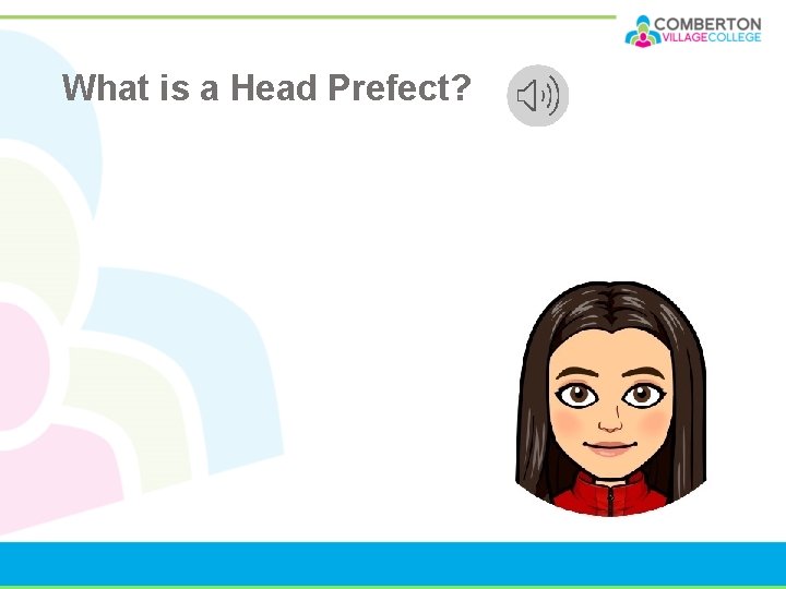 What is a Head Prefect? What is a Head Prefect?