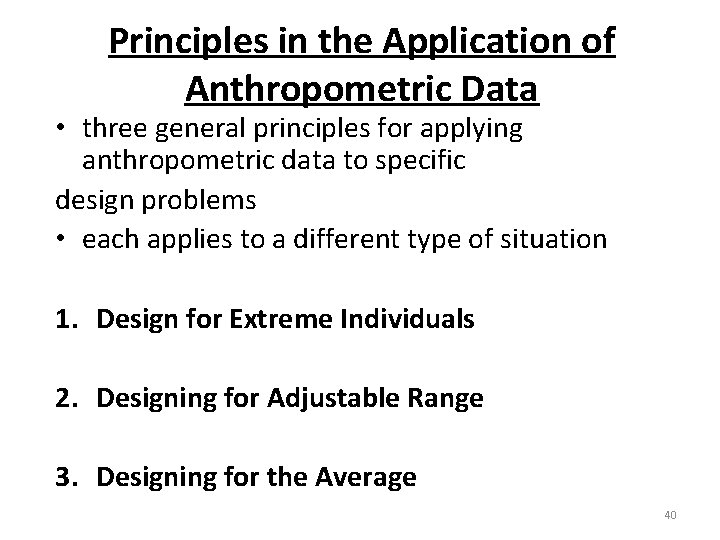 Principles in the Application of Anthropometric Data • three general principles for applying anthropometric