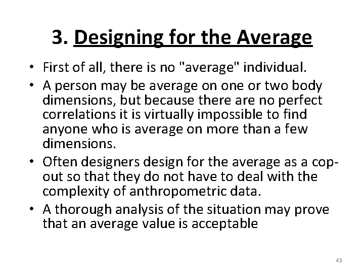 3. Designing for the Average • First of all, there is no "average" individual.