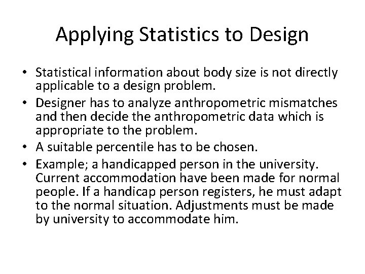 Applying Statistics to Design • Statistical information about body size is not directly applicable