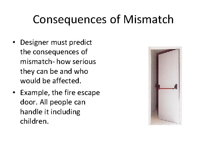 Consequences of Mismatch • Designer must predict the consequences of mismatch- how serious they