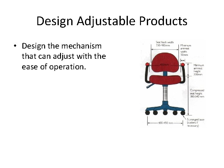 Design Adjustable Products • Design the mechanism that can adjust with the ease of