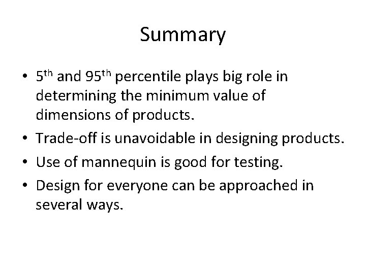 Summary • 5 th and 95 th percentile plays big role in determining the