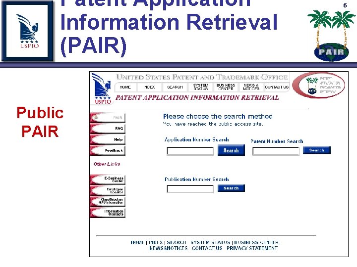 Patent Application Information Retrieval (PAIR) Public PAIR 6 