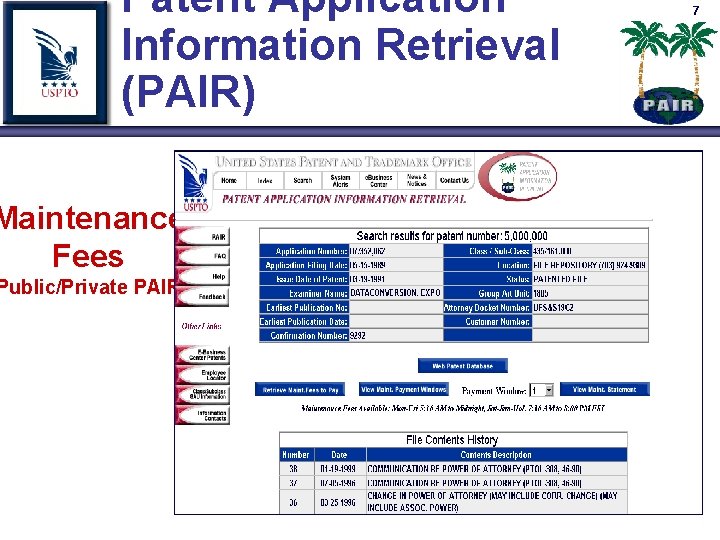 Patent Application Information Retrieval (PAIR) Maintenance Fees Public/Private PAIR 7 