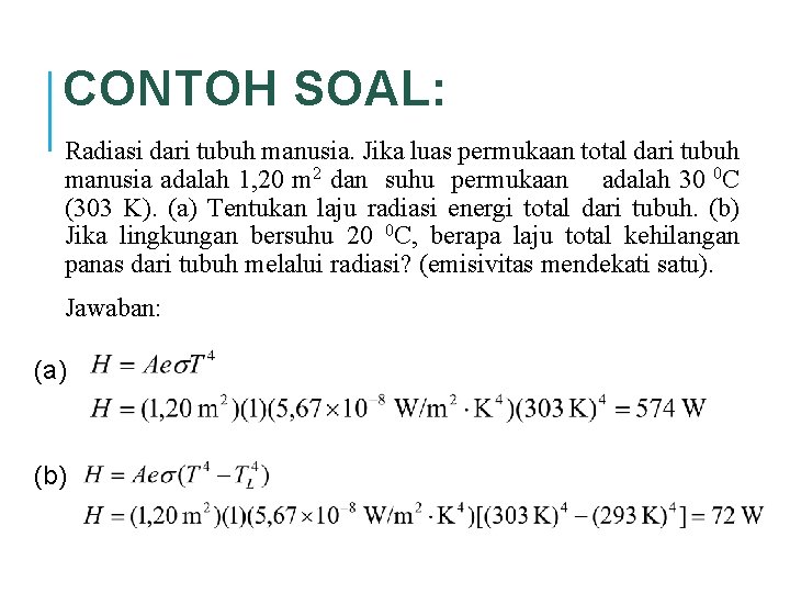 CONTOH SOAL: Radiasi dari tubuh manusia. Jika luas permukaan total dari tubuh manusia adalah