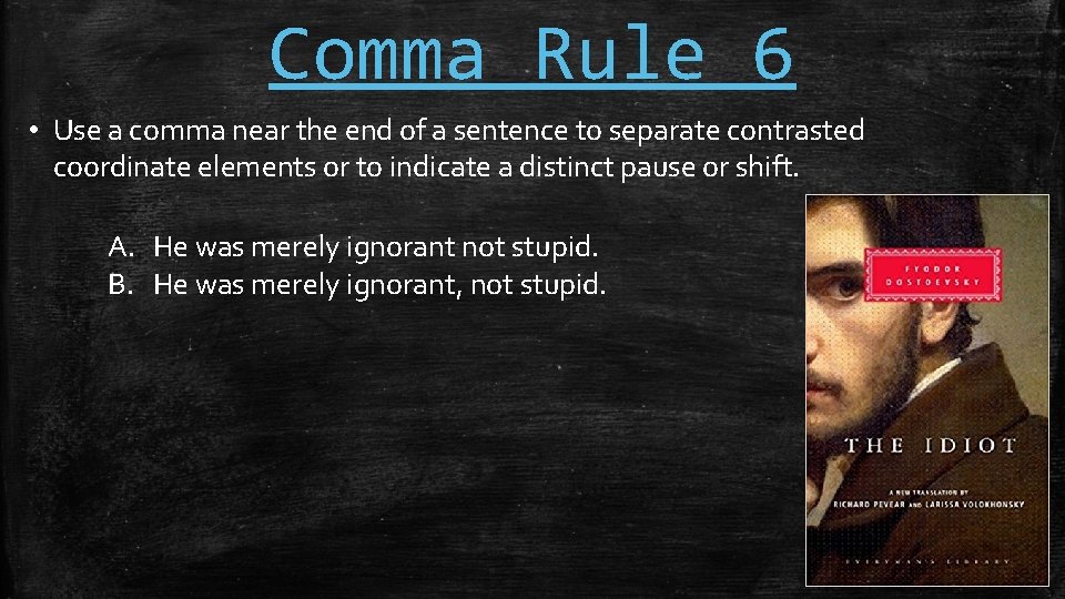 Comma Rule 6 • Use a comma near the end of a sentence to