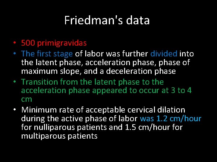 Friedman's data • 500 primigravidas • The first stage of labor was further divided