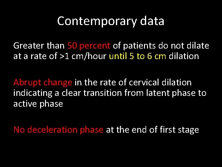 Contemporary data Greater than 50 percent of patients do not dilate at a rate