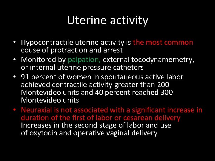 Uterine activity • Hypocontractile uterine activity is the most common couse of protraction and