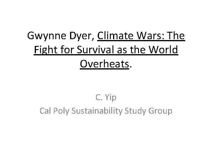 Gwynne Dyer, Climate Wars: The Fight for Survival as the World Overheats. C. Yip