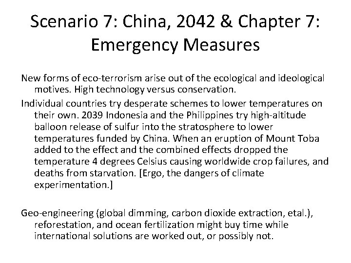 Scenario 7: China, 2042 & Chapter 7: Emergency Measures New forms of eco-terrorism arise