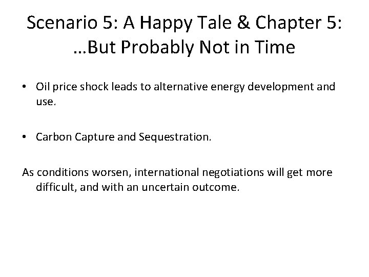 Scenario 5: A Happy Tale & Chapter 5: …But Probably Not in Time •