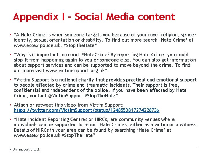 Appendix I – Social Media content • “A Hate Crime is when someone targets