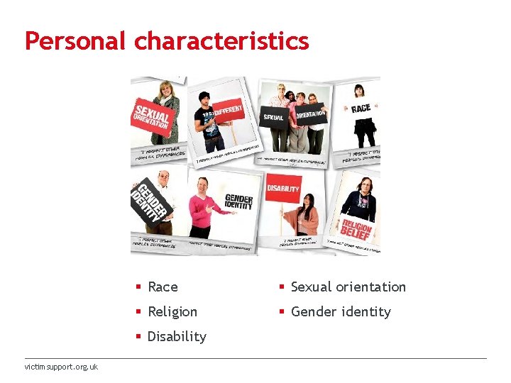 Personal characteristics § Race § Sexual orientation § Religion § Gender identity § Disability