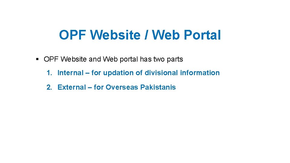 OPF Website / Web Portal § OPF Website and Web portal has two parts