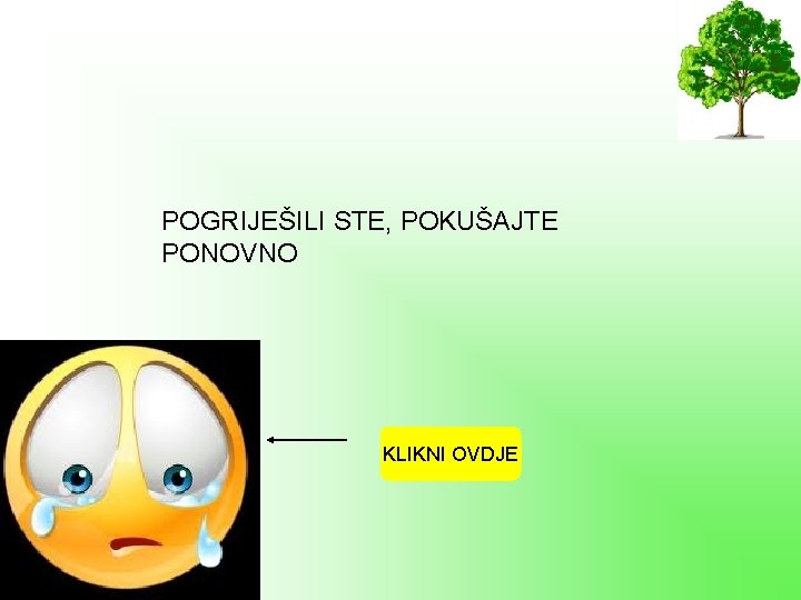 POGRIJEŠILI STE, POKUŠAJTE PONOVNO KLIKNI OVDJE 