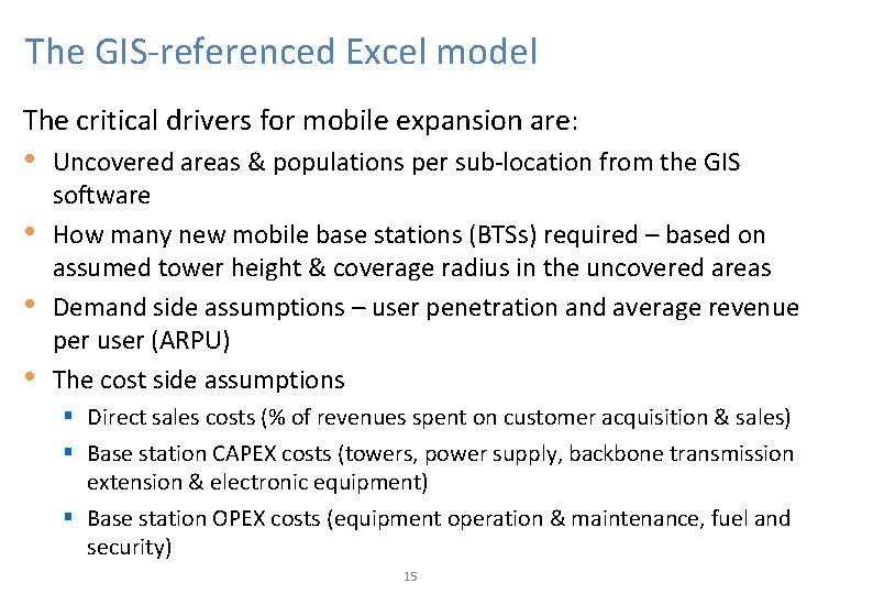 The GIS-referenced Excel model The critical drivers for mobile expansion are: • • Uncovered