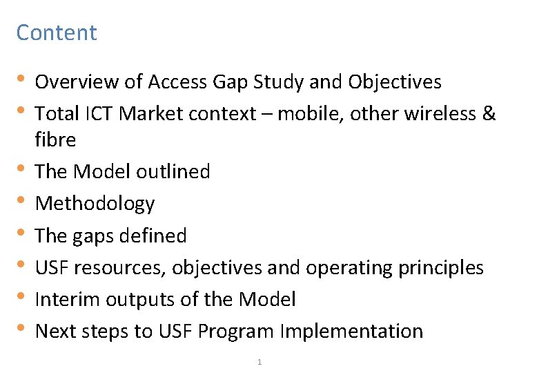 Content • Overview of Access Gap Study and Objectives • Total ICT Market context