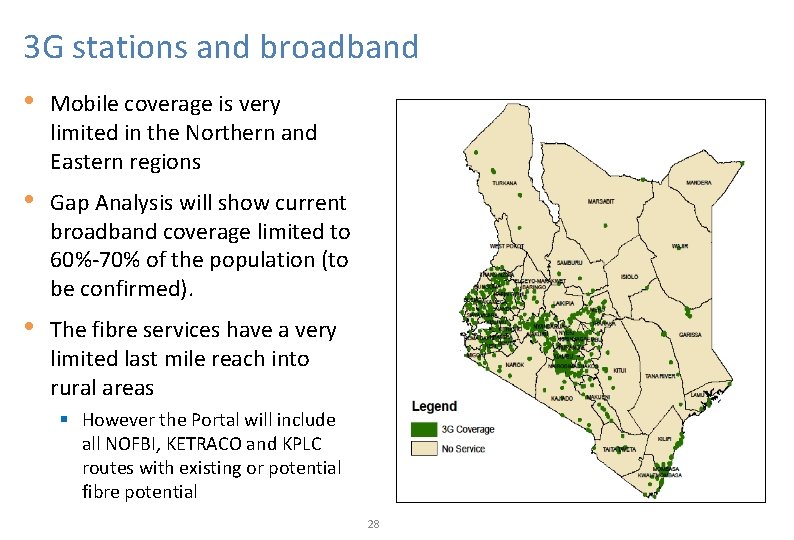 3 G stations and broadband • Mobile coverage is very limited in the Northern