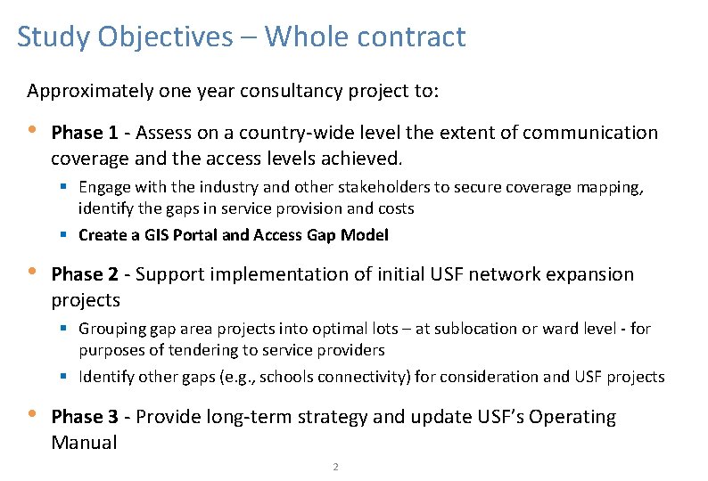 Study Objectives – Whole contract Approximately one year consultancy project to: • Phase 1