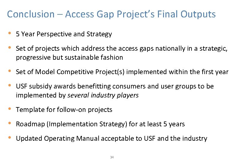 Conclusion – Access Gap Project’s Final Outputs • • 5 Year Perspective and Strategy