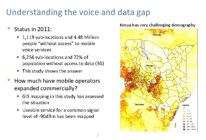 Understanding the voice and data gap • Kenya has very challenging demography Status in