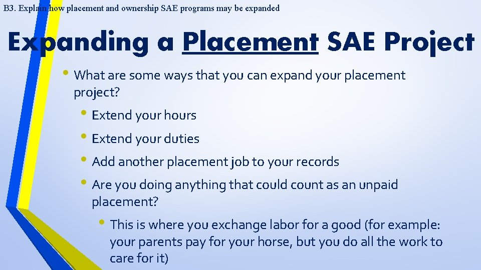 B 3. Explain how placement and ownership SAE programs may be expanded Expanding a