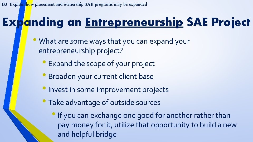 B 3. Explain how placement and ownership SAE programs may be expanded Expanding an