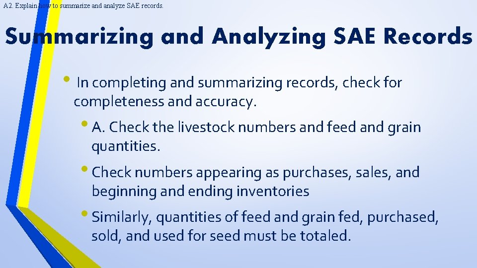 A 2. Explain how to summarize and analyze SAE records. Summarizing and Analyzing SAE