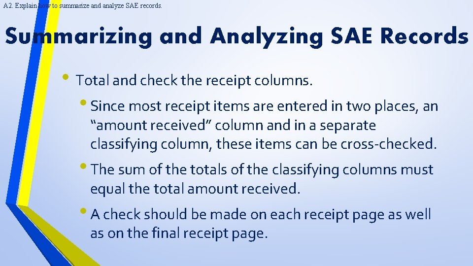 A 2. Explain how to summarize and analyze SAE records. Summarizing and Analyzing SAE