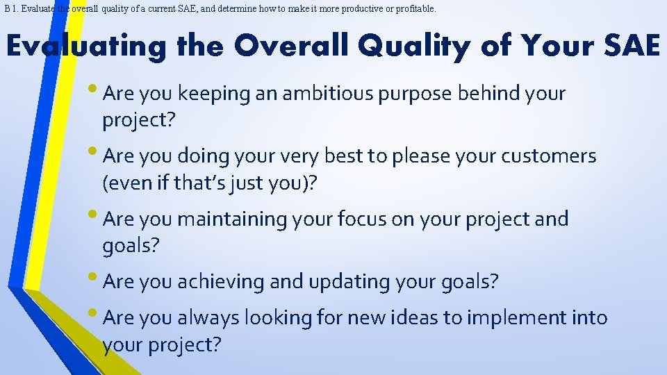 B 1. Evaluate the overall quality of a current SAE, and determine how to