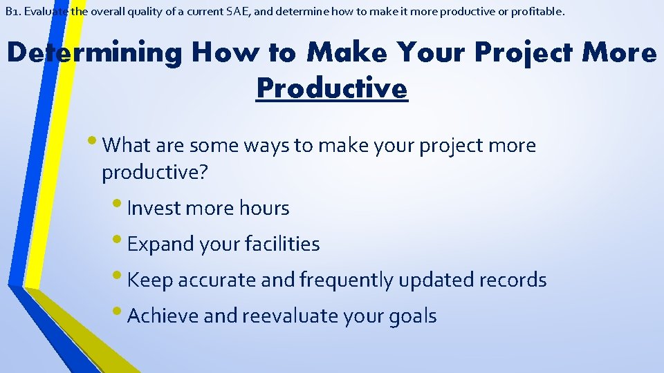 B 1. Evaluate the overall quality of a current SAE, and determine how to