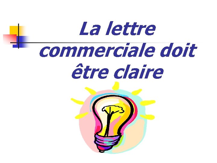 La lettre commerciale doit être claire 