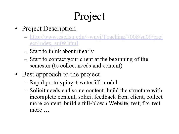 Project • Project Description – http: //www. csc. lsu. edu/~wuyj/Teaching/7008/su 09/proj ect/index_su 09. html