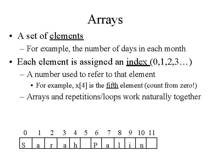 Arrays • A set of elements – For example, the number of days in