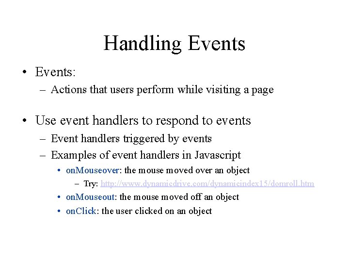 Handling Events • Events: – Actions that users perform while visiting a page •