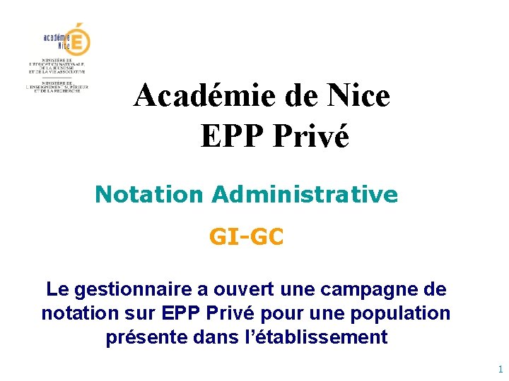 Académie de Nice EPP Privé Notation Administrative GI-GC Le gestionnaire a ouvert une campagne