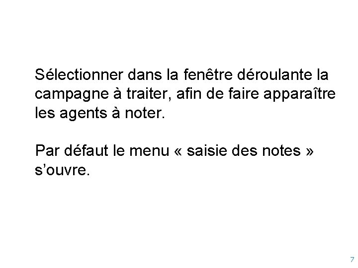 Sélectionner dans la fenêtre déroulante la campagne à traiter, afin de faire apparaître les