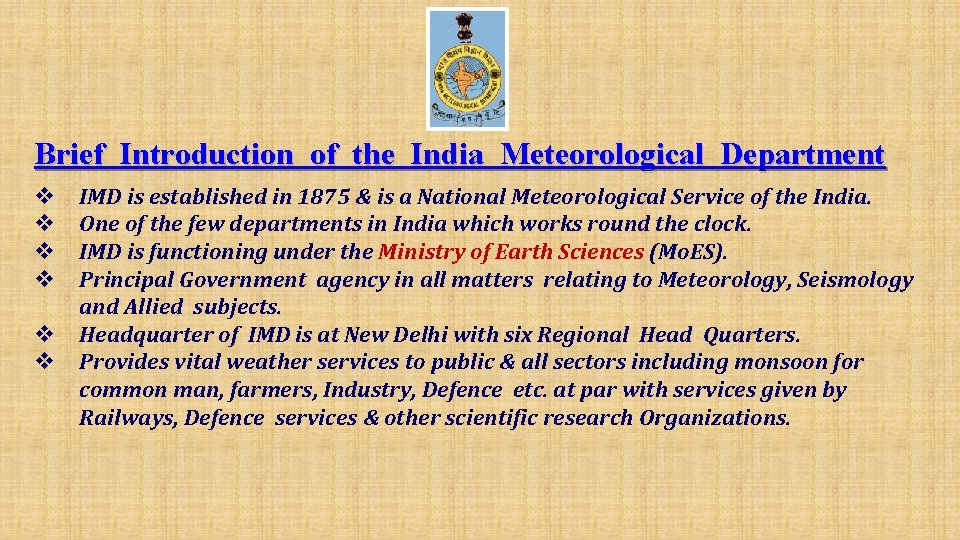 Brief Introduction of the India Meteorological Department v v v IMD is established in