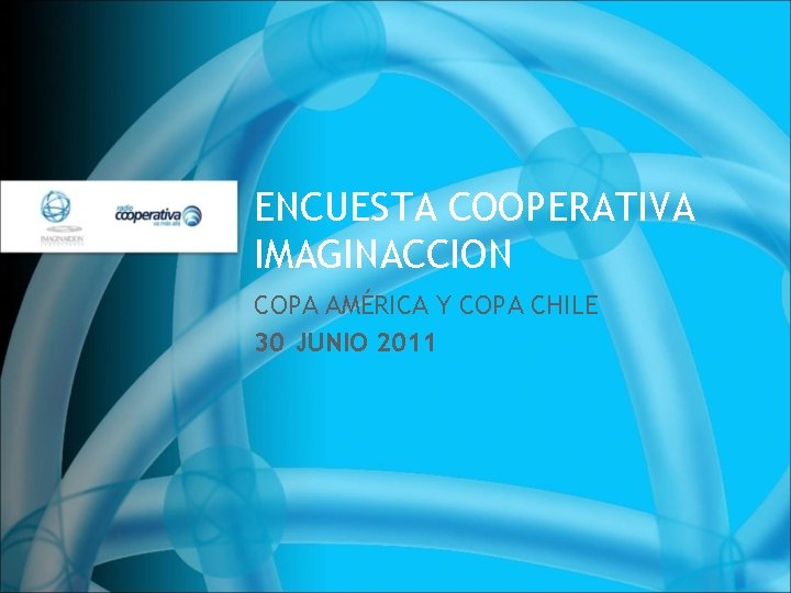 ENCUESTA COOPERATIVA IMAGINACCION COPA AMÉRICA Y COPA CHILE 30 JUNIO 2011 