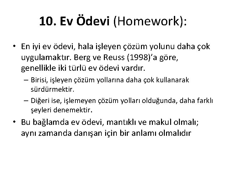 10. Ev Ödevi (Homework): • En iyi ev ödevi, hala işleyen çözüm yolunu daha