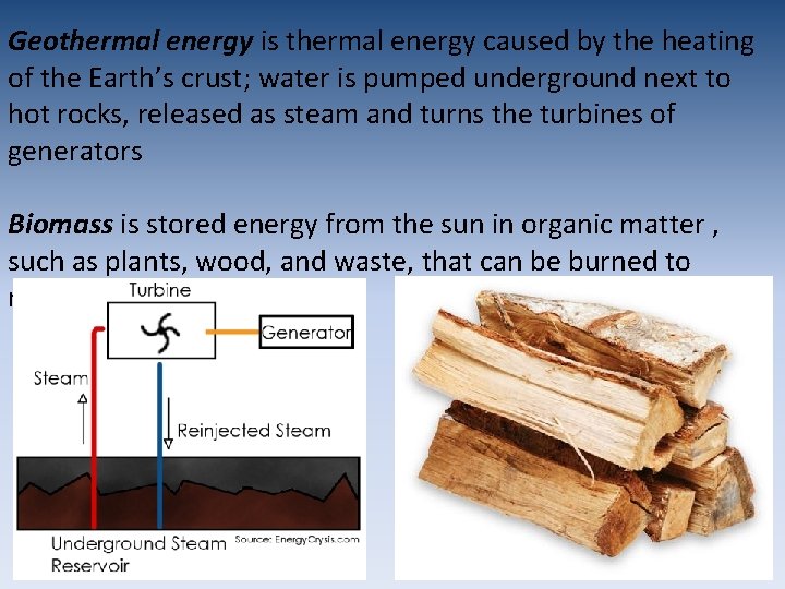 Geothermal energy is thermal energy caused by the heating of the Earth’s crust; water