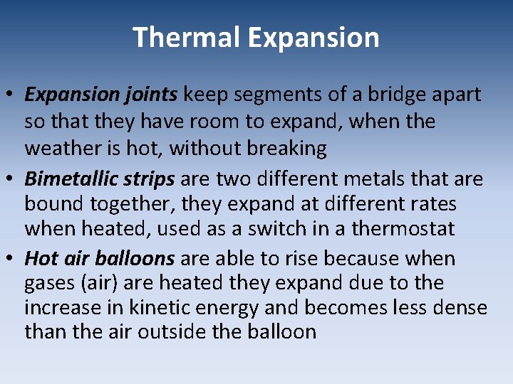 Thermal Expansion • Expansion joints keep segments of a bridge apart so that they