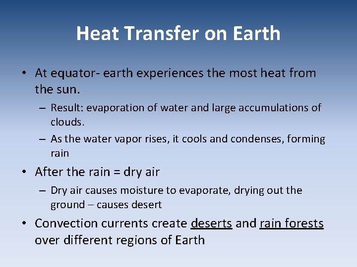 Heat Transfer on Earth • At equator- earth experiences the most heat from the